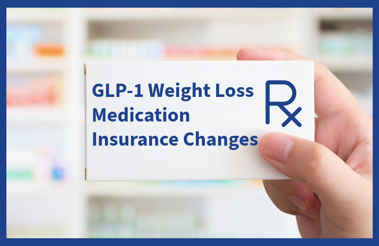 GLP-1 Weight Loss Medication Insurance Changes
